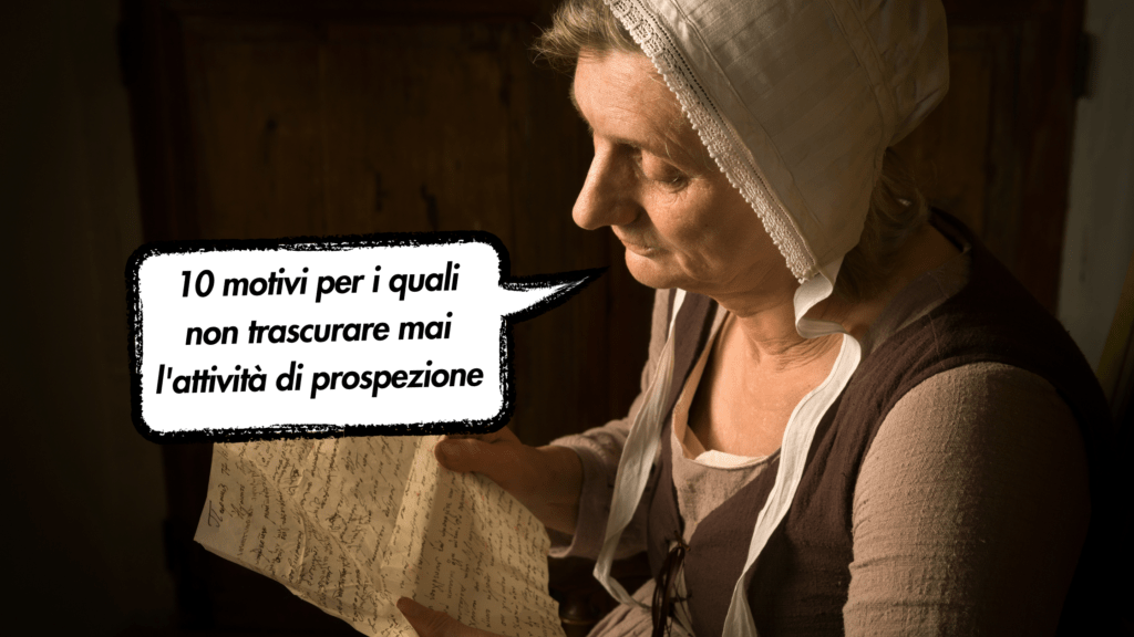 Prospezione Commerciale: 10 motivi per i quali non trascurarla mai!