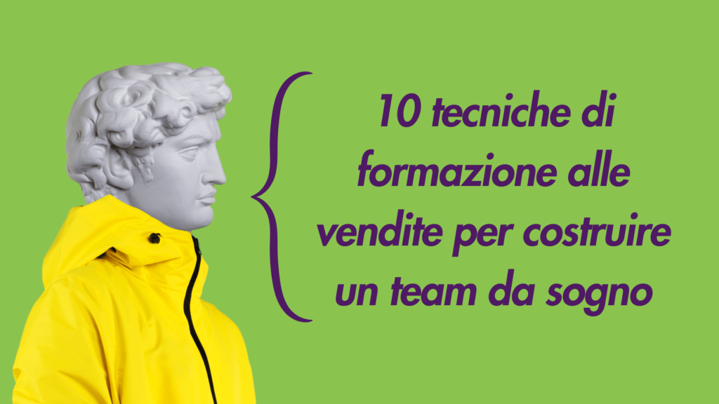 10 tecniche di formazione alle vendite per un team da sogno